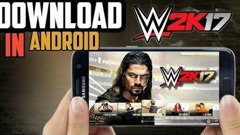 How to download wwe 2k17 mod wr3d in any android device..