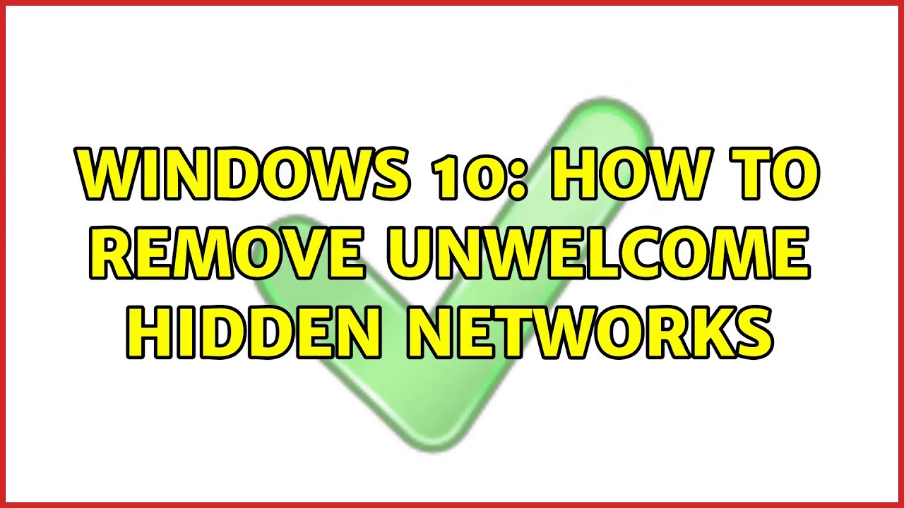 windows-10-how-to-remove-unwelcome-hidden-networks-youtube