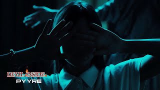 DEVIL INSIDE - PYYRE 