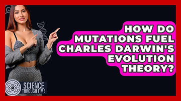 How Do Mutations Fuel Charles Darwin