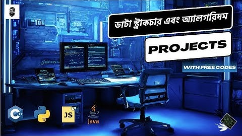 Data Structures and Algorithms Projects with Source Codes | DSA প্রজেক্ট 2024 || Naem Azam