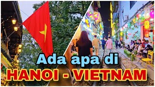 22 Jam transit di Hanoi Vietnam, bisa ke mana aja?  Nux Story