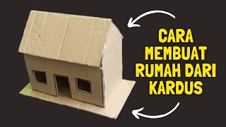 CARA MEMBUAT RUMAH DARI KARDUS SEDERHANA