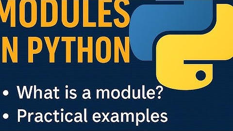 Modules in python with practical examples and notes | python full course