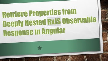 Retrieve Properties from Deeply Nested RxJS Observable Response in Angular