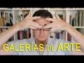 Las Galerías de Arte. Crítica y experiencias propias.