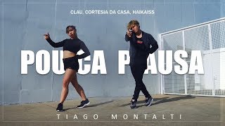 Pouca Pausa - Clau, Cortesia Da Casa, Haikaiss I Coreógrafo Tiago Montalti