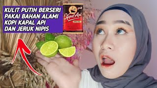 membuat lulur pemutih kulit menggunakan Kopi kapal api dan jeruk nipis | pasti putih pemakaian rutin
