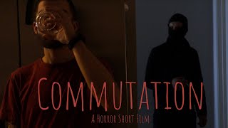 Commutation (Short Horror Film)