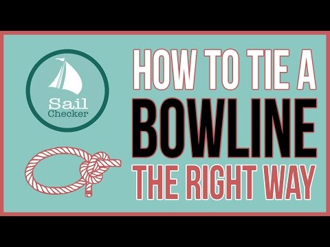 SailChecker.com | How to Tie a Bowline (The Right Way) - video from SailChecker