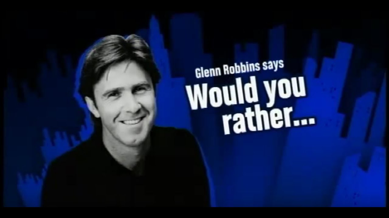 Glenn Robbins Asks "Would You Rather?"