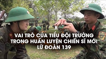 Vai trò của tiểu đội trưởng trong huấn luyện chiến sĩ mới tại Lữ đoàn TT 139
