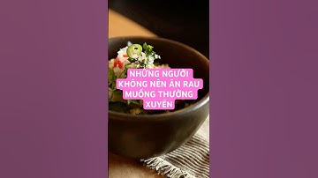 NHỮNG NGƯỜI KHÔNG NÊN ĂN RAU MUỐNG THƯỜNG XUYÊN