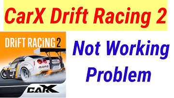 How To Fix CarX Drift Racing 2 Not Working Problem Solved