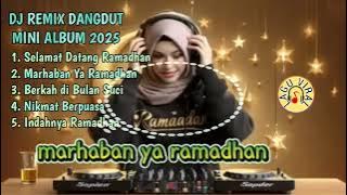 Dj Remix Dangdut Mni Album Selamat Datang Ramadhan 2025