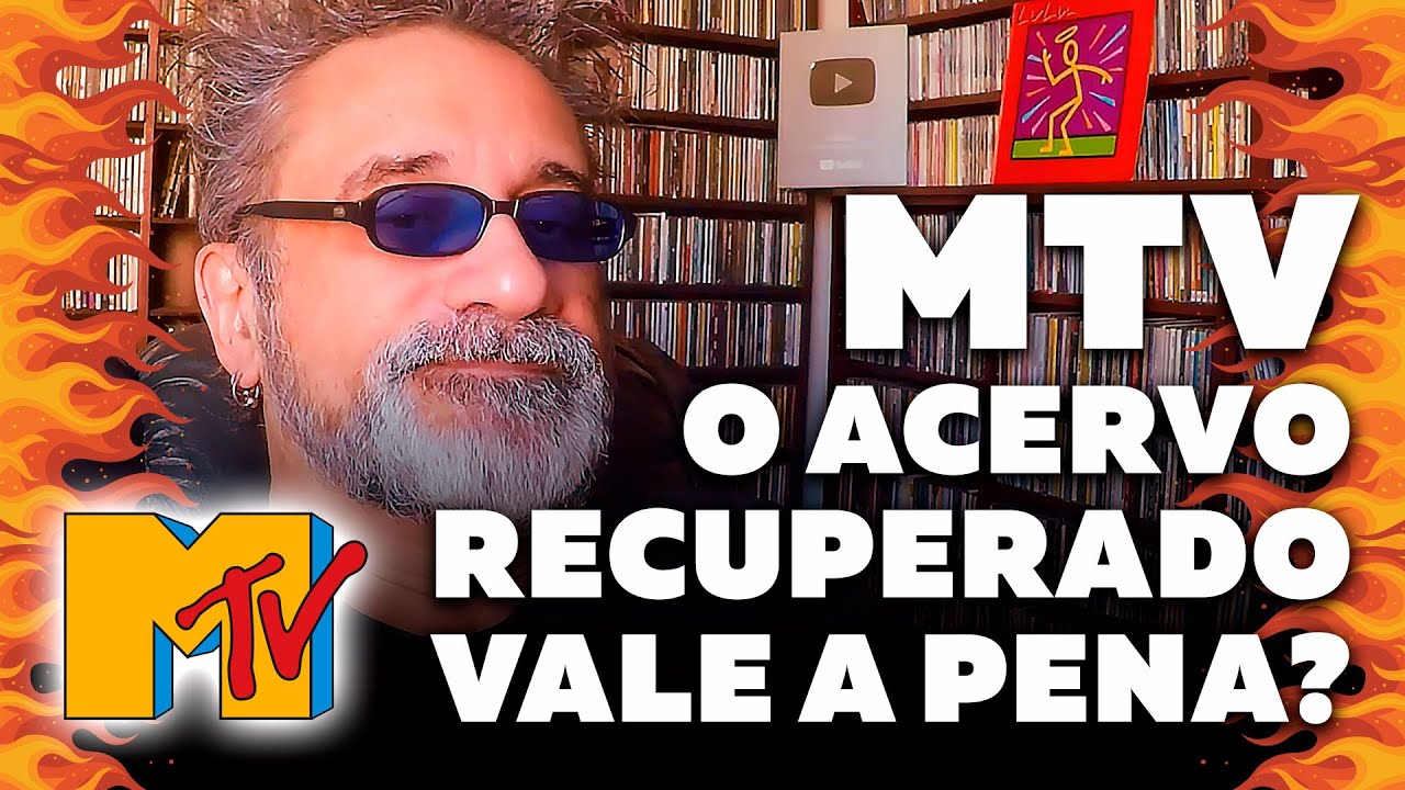 O Acervo da MTV Brasil Recuperado, Vale a Pena?