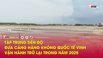 Tập trung tiến độ đưa Cảng hàng không quốc tế Vinh vận hành trở lại trong năm 2025