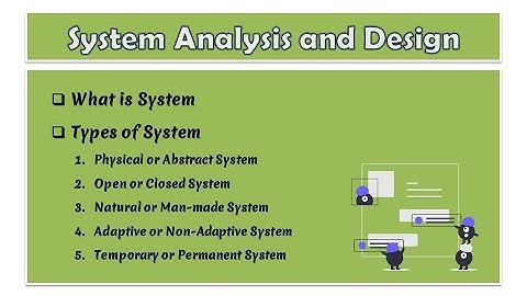 03 - System Analysis And Design | What is System | Types of System in SAD