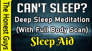 I Cant Sleep! Deep Sleep Meditation (With Full Body Scan) Sleep Aid. @TheHonestGuys