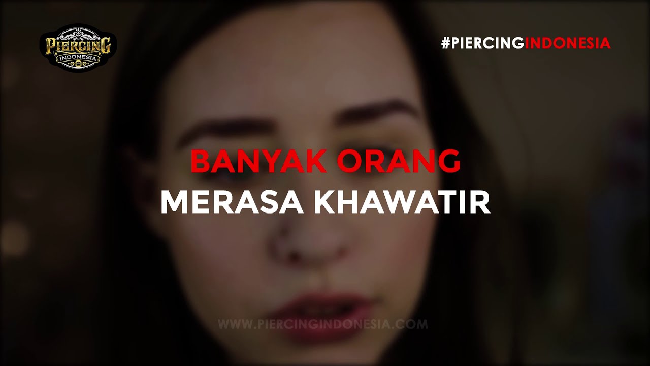 Cemas Membuat Piercing Lebih Mengerikan Daripada Yang Seharusnya | Piercing 