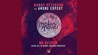 Randy Peterson, Andre Espeut - No Better (Sean Ali & Munk Julious Remix)