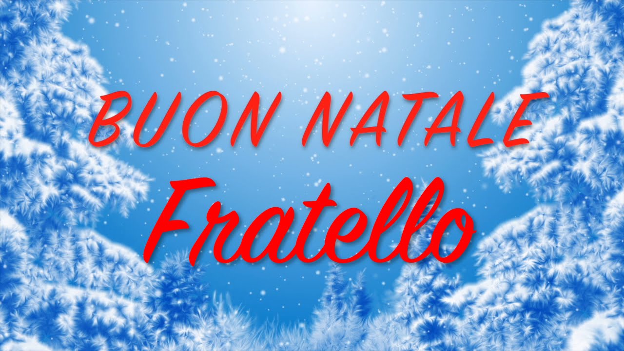 Buon Natale Fratello Auguri Divertenti Per Te Youtube