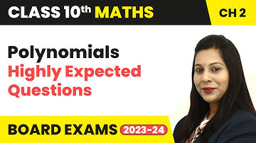 Polynomials - Highly Expected Questions | Class 10 Maths Chapter 2 | CBSE 2024-25