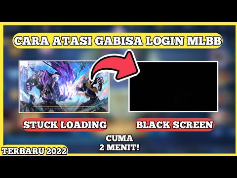 CARA MENGATASI MOBILE LEGEND STUCK DI GAME LOADING / TIDAK BISA LOGIN SETELAH UPDATE TERBARU 2022