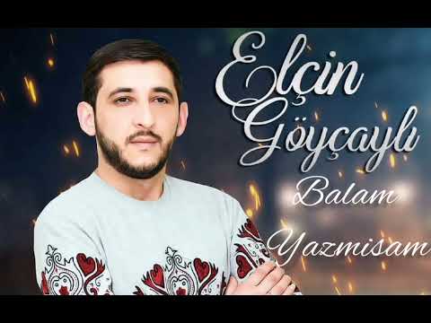 Elcin Goycayli - Balam Yazmisam 2022 yeni