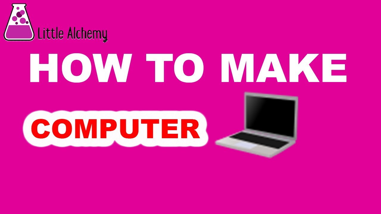 How to Make Computer in Little Alchemy