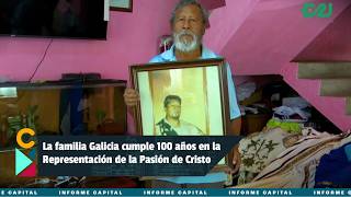 La familia Galicia cumple 100 años en la Representación de la Pasión de Cristo I Informe Capital