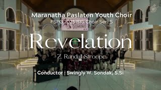 Revelation - Z. Randall Stroope | Maranatha Paslaten Youth Choir - FSPG 2025 Big Choir Seri S