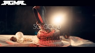 JAGMAC - So Good (Official Music Video) chords