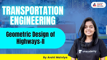 Geometric Design of Highways-II | Transportation Engineering | Arohi Malviya