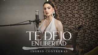 Te Dejo En Libertad  - Ingrid Contreras