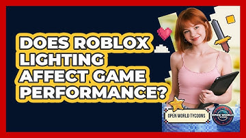Does Roblox Lighting Affect Game Performance?