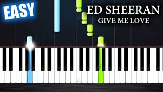 Ed Sheeran - Give Me Love - EASY Piano Tutorial by PlutaX chords