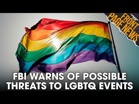 FBI Warns Of Possible Threats To LGBTQ Events + More