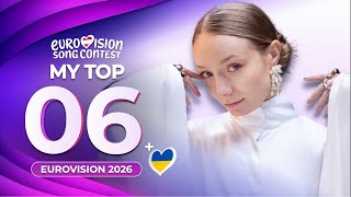 Eurovision 2026 | My Top 6 (NEW: 🇺🇦)