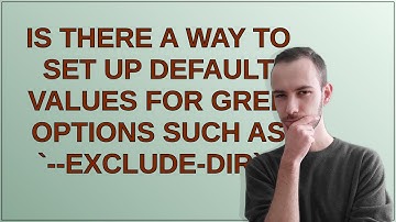 Unix: Is there a way to set up default values for grep options such as --exclude-dir?