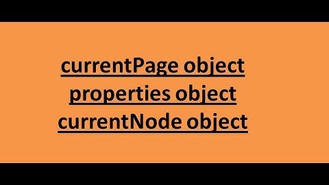 22. currentPage, properties and currentNode object in AEM