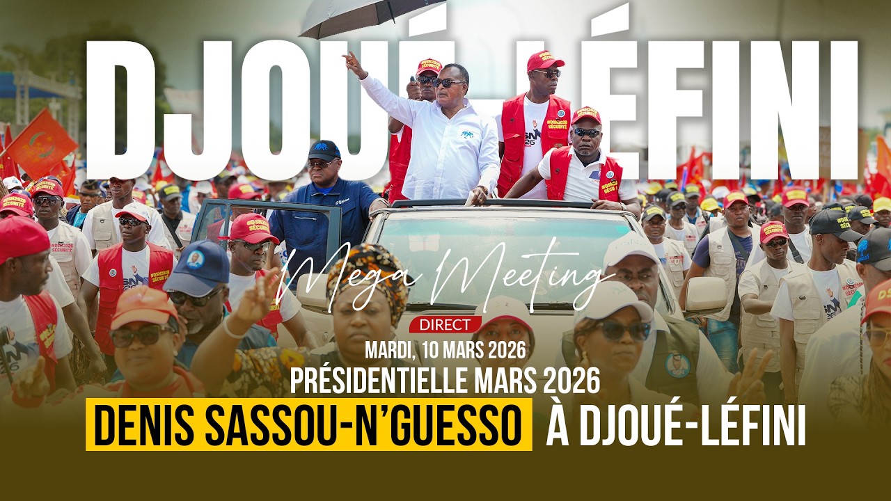 🔴 EN DIRECT IGNIÉ : Meeting du candidat Denis SASSOU-N'GUESSO | Présidentielle 2026 #dsn
