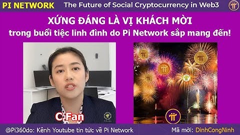 Pi Network: Xứng đáng là vị khách mời trong buổi tiệc linh đình mà Pi Network sẽ mang đến.