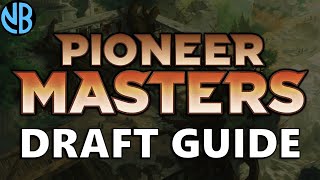 PIONEER MASTERS DRAFT GUIDE!!! Top Commons, Color Rankings, Archetype Overviews, and MORE!!!