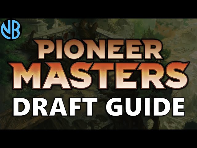 PIONEER MASTERS DRAFT GUIDE!!! Top Commons, Color Rankings, Archetype  Overviews, and MORE!!!