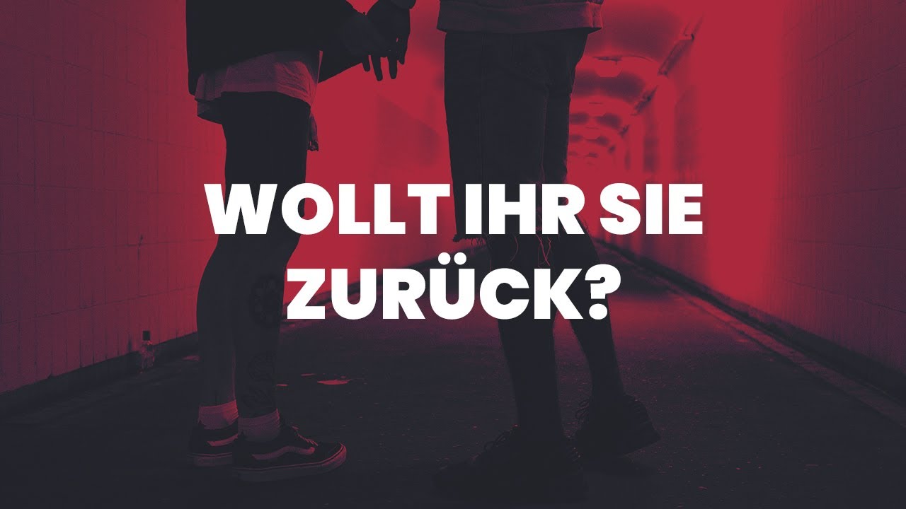 WOLLT ihr sie ZURÜCK? [Kontaktsperre, Ex-Zurück, Trennung, Oneitis, vermissen, Liebeskummer]