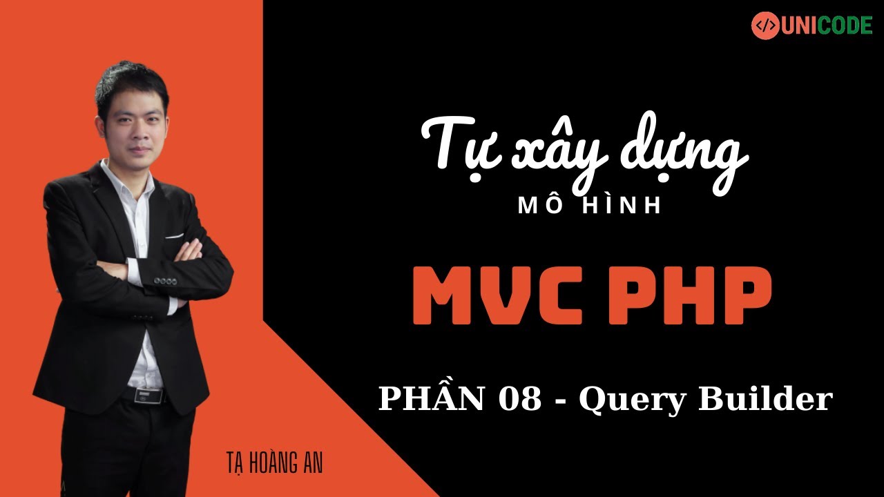 php query  Update 2022  Tự xây dựng mô hình MVC Trong PHP - Phần 8 - Query Builder