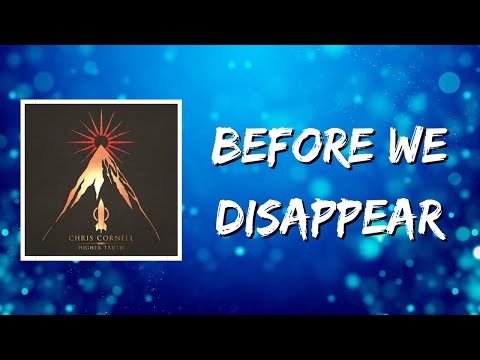 Chris Cornell - Before We Disappear (Lyrics)