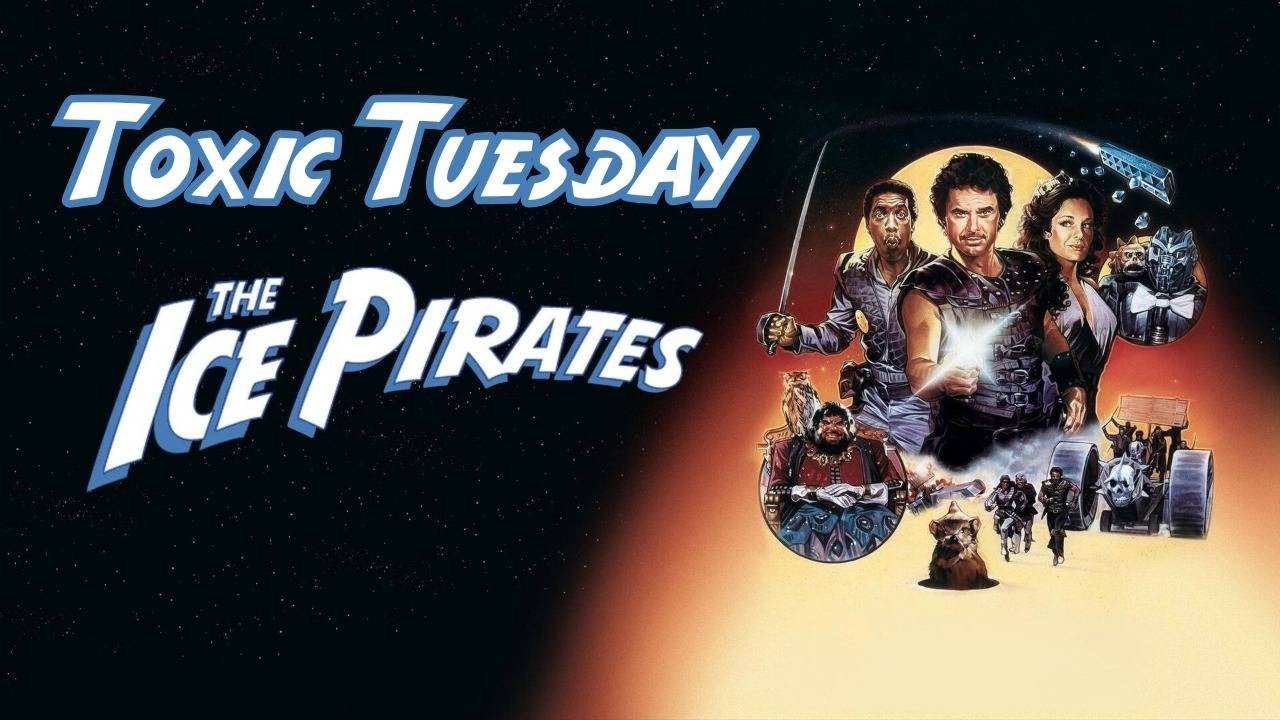 Toxic Tuesday Ep 202: The Ice Pirates (LIVE ON JANUARY 6th!)