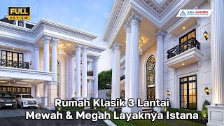 WOWW DESAIN RUMAH MEWAH KLASIK 3 LANTAI 5 KAMAR 1000 M2